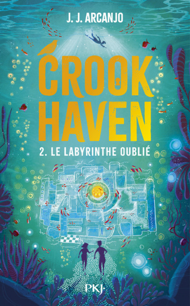 Crookhaven - Tome 2 Le labyrinthe oublié - J.J. ARCANJO, Anaïs Papillon, Lucie Dessertine - POCKET JEUNESSE