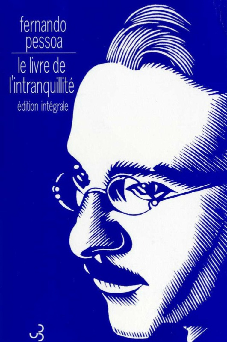 Le livre de l'intranquillité - Fernando Pessoa, Richard Zenith, Robert Bréchon, Eduardo Lourenço, Françoise Laye - BOURGOIS