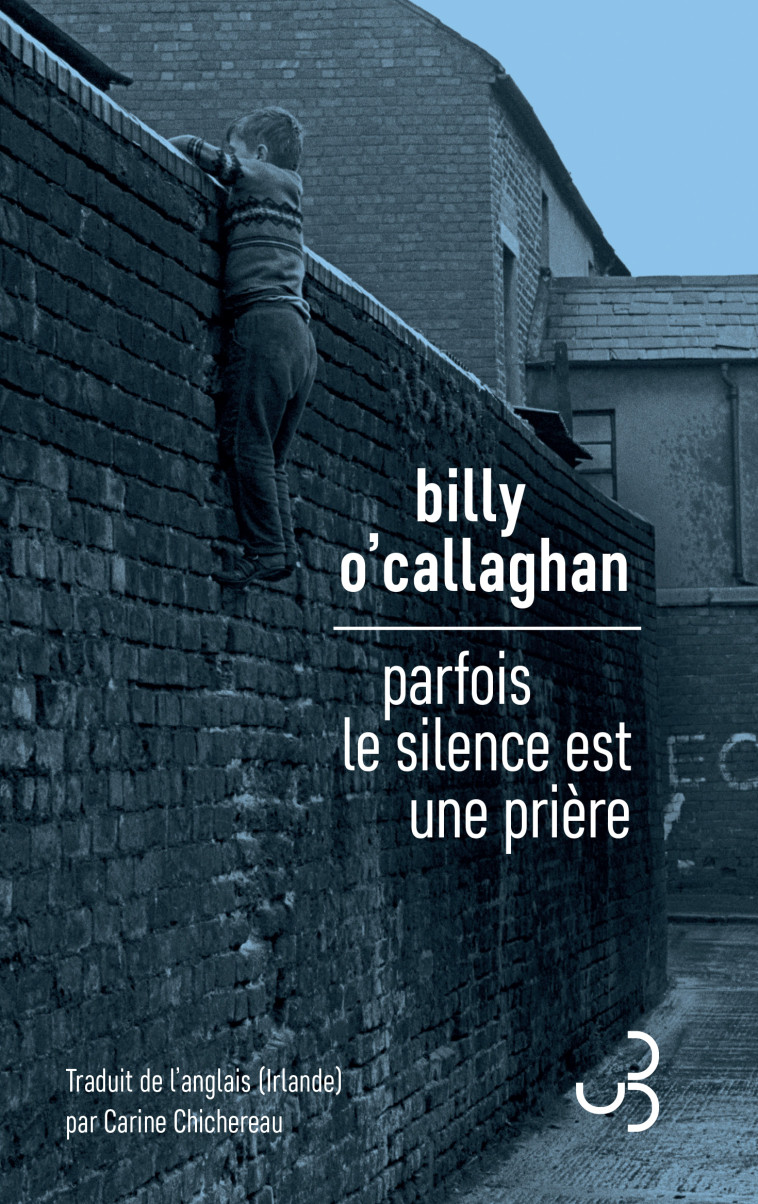 Parfois le silence est une prière - Billy O'Callaghan, Carine Chichereau - BOURGOIS