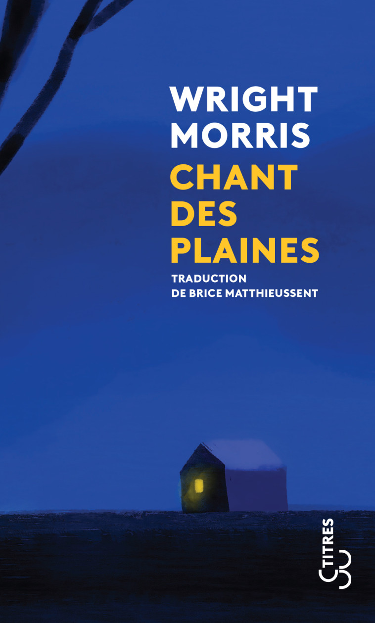 Chant des plaines - Wright Morris, Brice Matthieussent - BOURGOIS