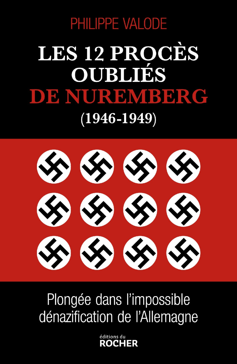 Les 12 procès oubliés de Nuremberg (1946-1949) - Philippe Valode, Gérard Chauvy - DU ROCHER