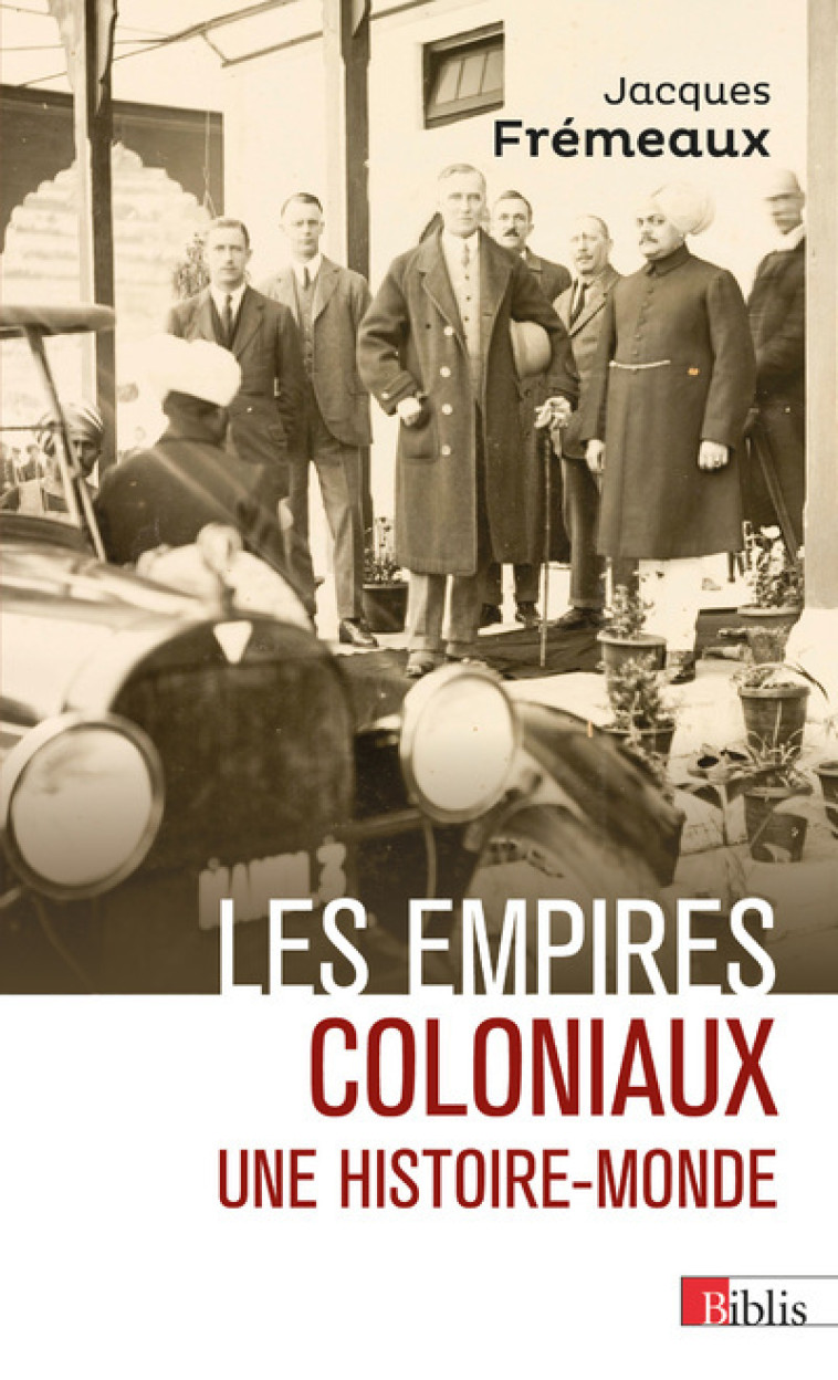 Les empires coloniaux - Une histoire-monde - Jacques Frémeaux - CNRS EDITIONS