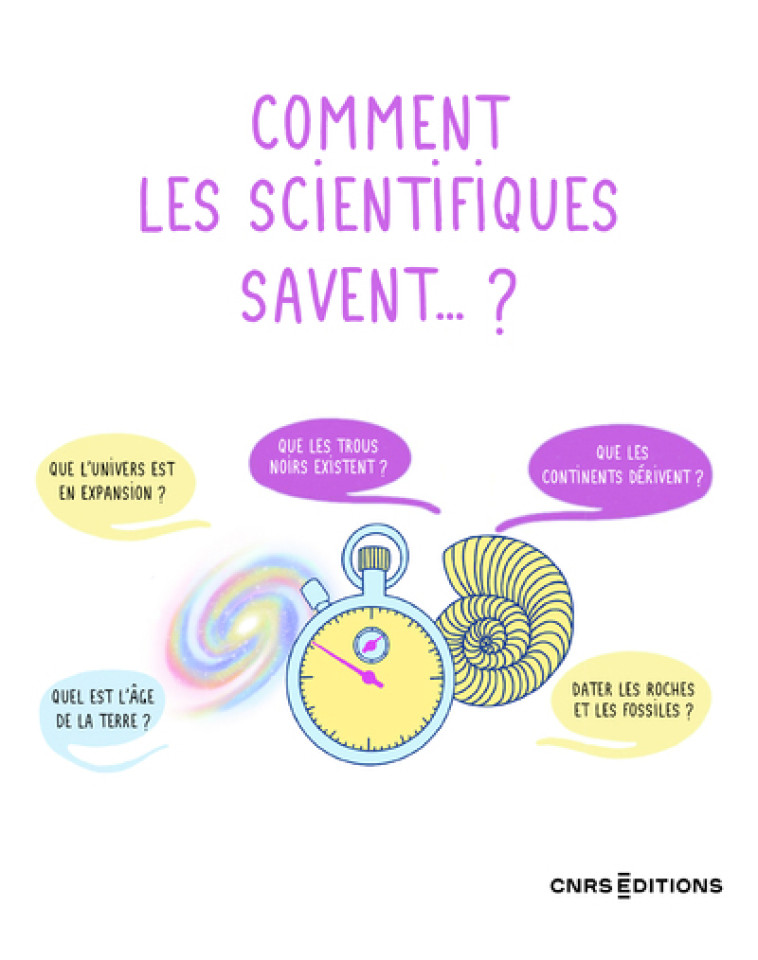 Comment les scientifiques savent...? - Claire Marc, Collectif Collectif - CNRS EDITIONS