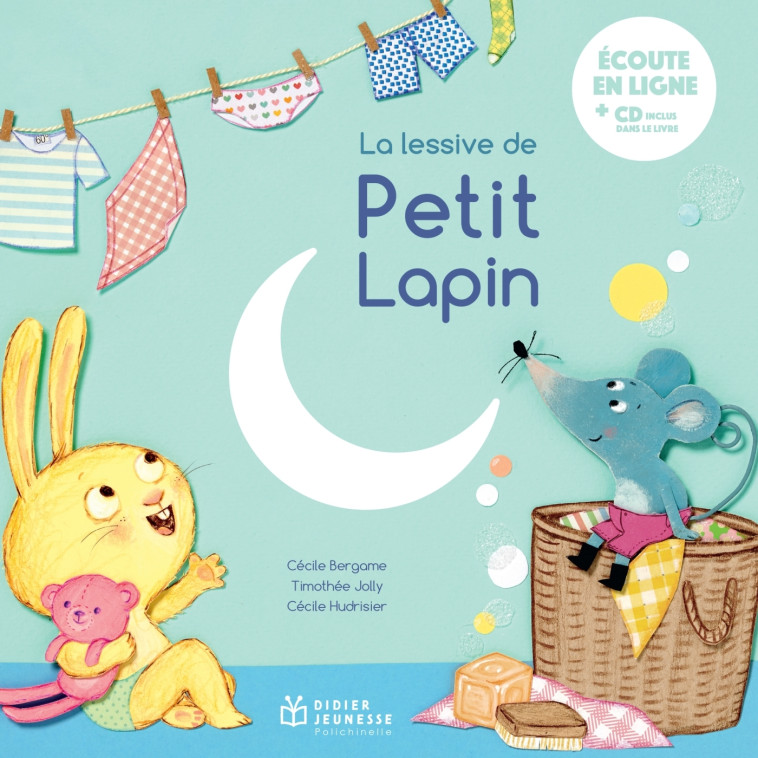 La Lessive de Petit Lapin, Livre-CD - Cécile Bergame, Cécile Hudrisier, Timothée Jolly - DIDIER JEUNESSE