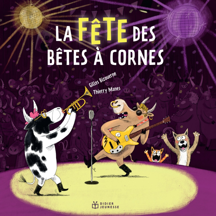 La fête des bêtes à cornes - Gilles Bizouerne, Thierry MANÈS - DIDIER JEUNESSE