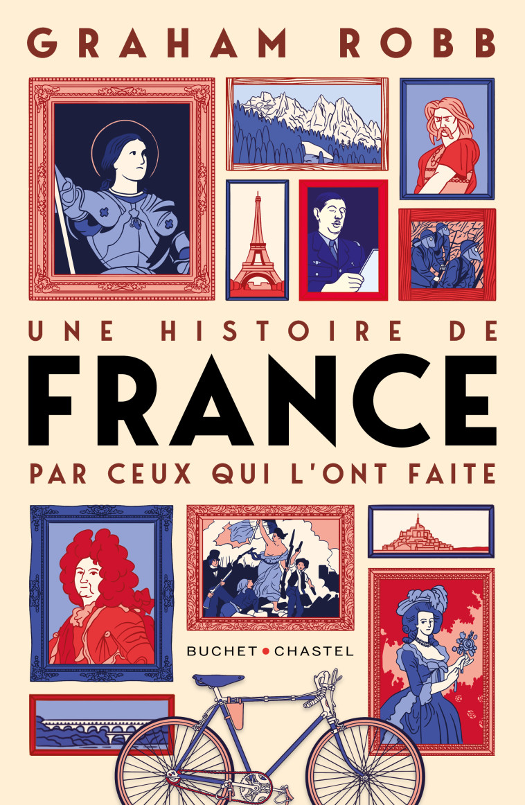 Une histoire de France par ceux qui l'ont faite - Graham Robb - BUCHET CHASTEL