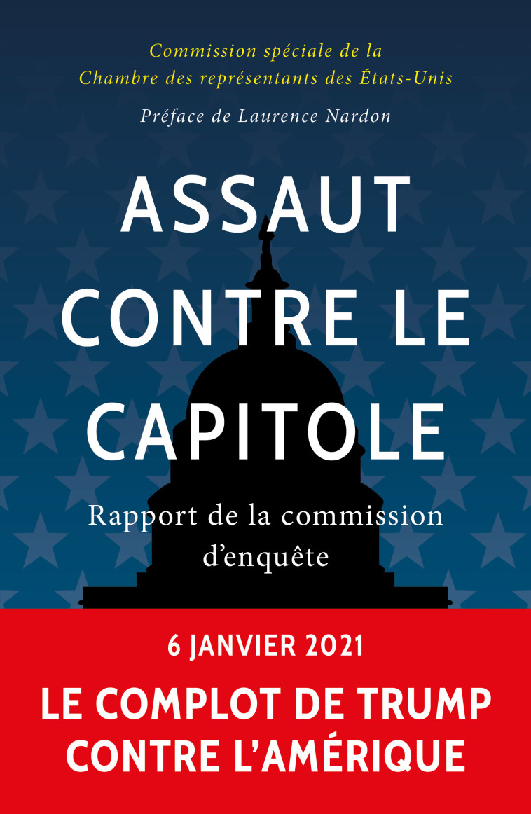 Assaut contre le capitole -  Commission spéciale de la chambre des Représentants des États-Unis, Laurence Nardon - BUCHET CHASTEL