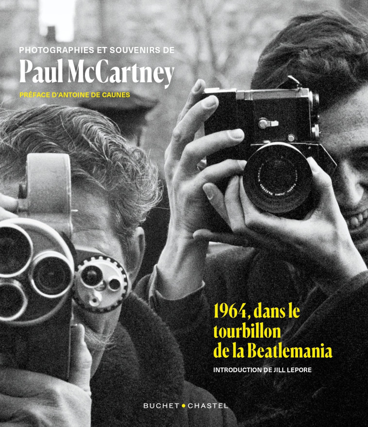 1964, dans le tourbillon de la Beatlemania - Paul McCartney - BUCHET CHASTEL