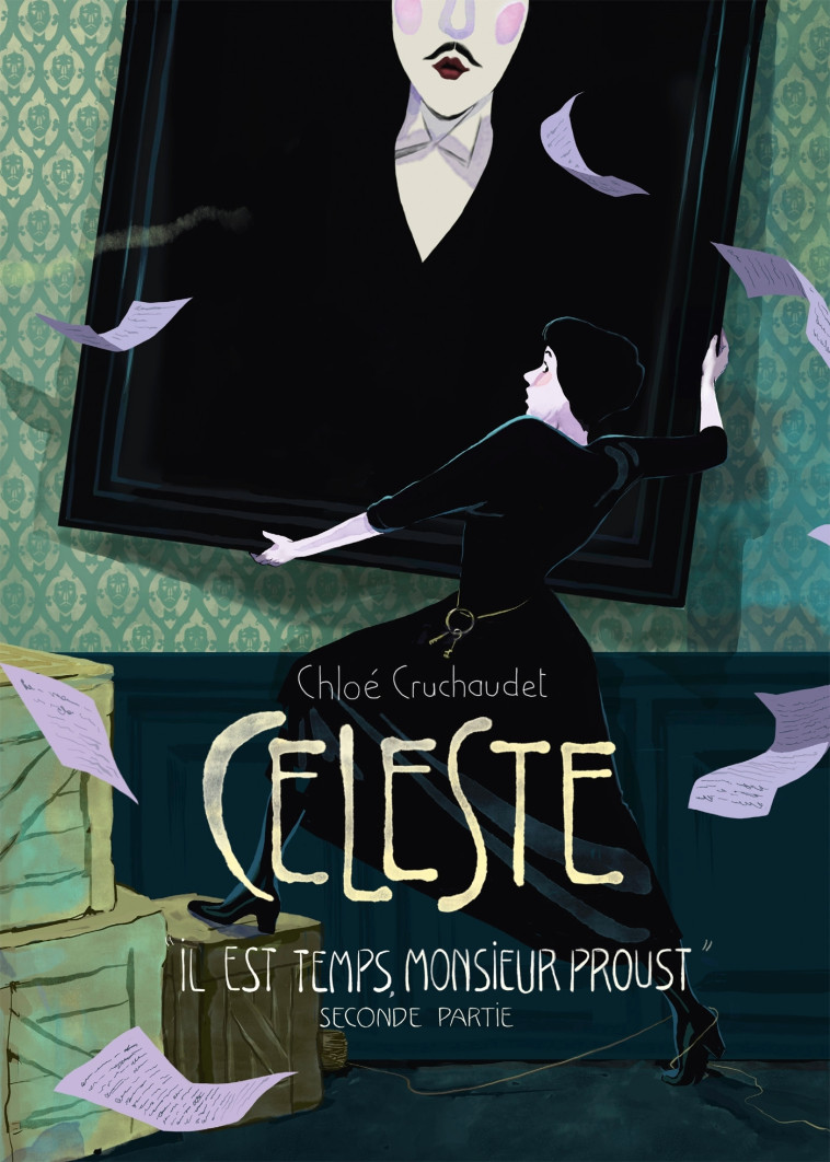 Céleste « Il est temps, monsieur Proust » - Seconde partie - Chloé Cruchaudet - SOLEIL