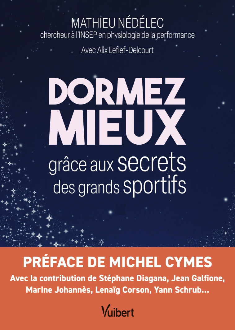 Dormez mieux grâce aux secrets des grands sportifs - Mathieu Nédélec, Alix Lefief, Michel Cymes, Stéphane Diagana - VUIBERT