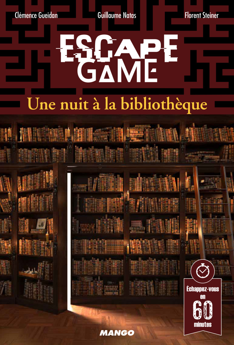 Escape game : Une nuit à la bibliothèque - Clémence Gueidan, Guillaume Natas, Florent Steiner - MANGO