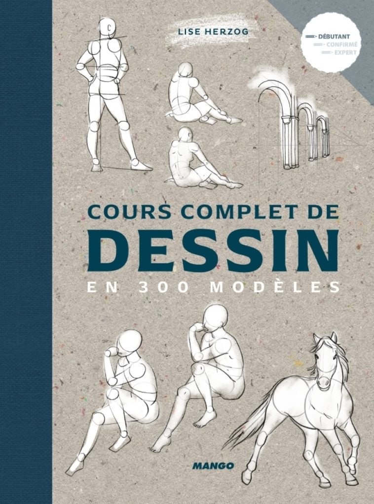 Cours complet de dessin en 300 modèles - Lise Herzog - MANGO