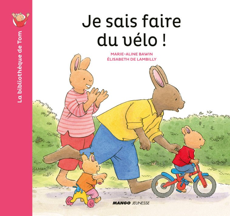 Je sais faire du vélo ! - Elisabeth de Lambilly, Marie-Aline Bawin - MANGO