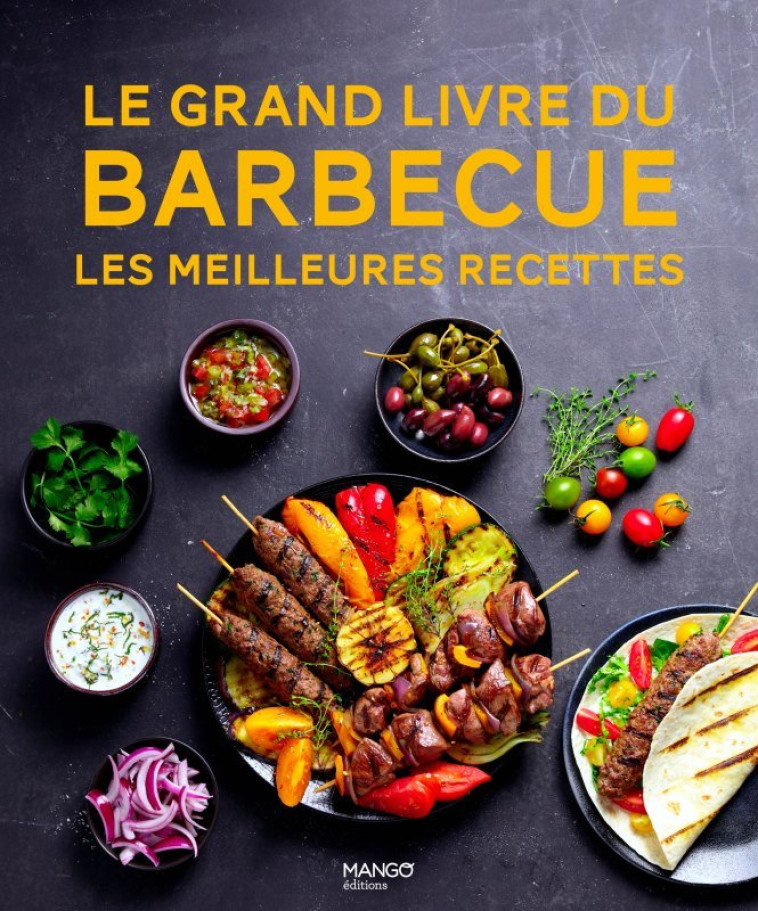 Le grand livre du barbecue - Collectif Collectif,  Collectif - MANGO