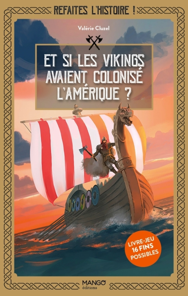 Refaites l'histoire, livre-jeu ! Et si les Vikings avaient colonisé l'Amérique ? - Valérie Cluzel - MANGO