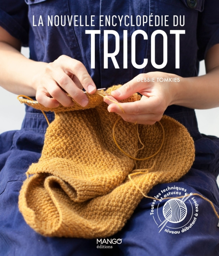 La nouvelle encyclopédie du tricot - Debbie Tomkies - MANGO