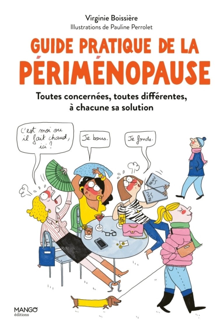 Guide pratique de la périménopause : toutes concernées, toutes différentes, à chacune sa solution - Virginie Boissière, Pauline Perrolet - MANGO