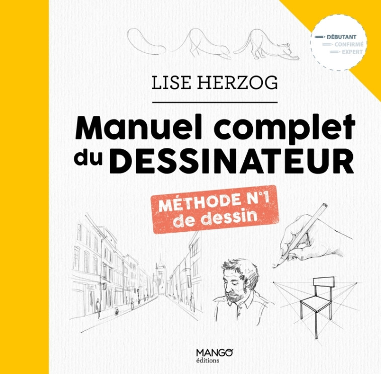 Le manuel complet du dessinateur - Lise Herzog - MANGO