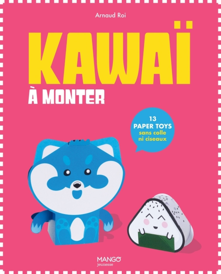 Paper Toys Kawaï à monter - Arnaud Roi - MANGO