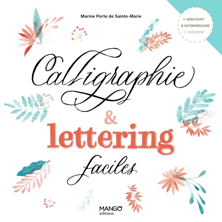 Calligraphie et lettering faciles - Marine Porte de Sainte-Marie - MANGO