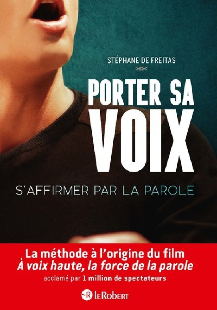 Porter sa voix - S'affirmer par la parole - Stéphane de Freitas, Gaëlle Rolin - LE ROBERT