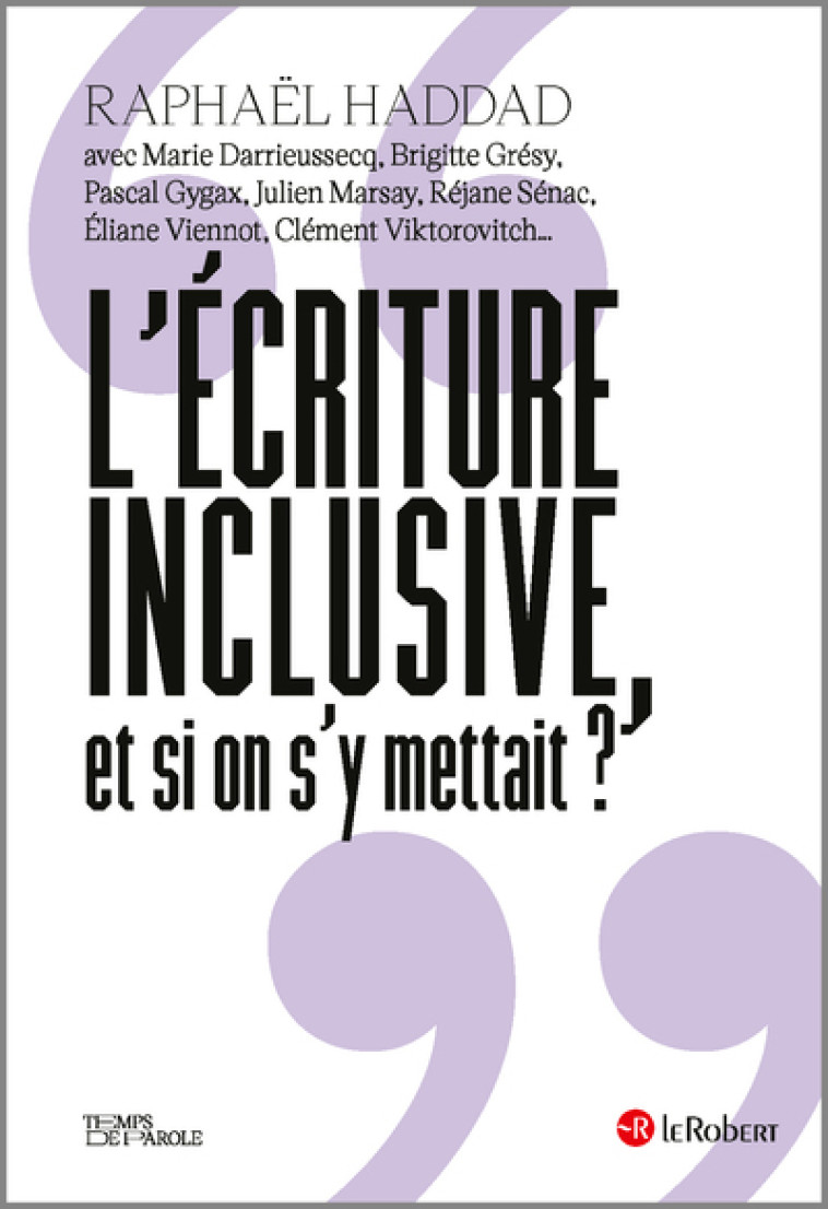 L'écriture inclusive, et si on s'y mettait ? - Raphaël Haddad - LE ROBERT