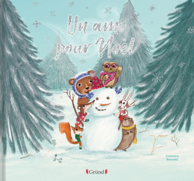 Un ami pour Noël - Crescence Bouvarel, Coralie Delécluse, Karine Dubuc - GRUND