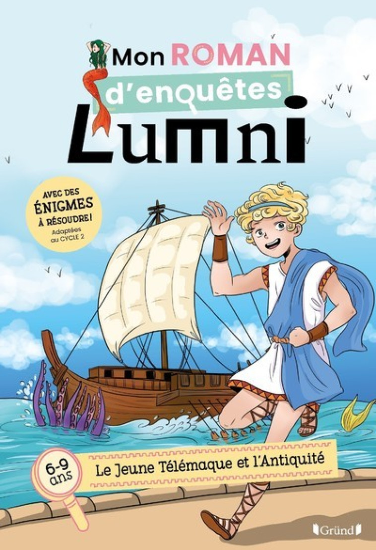 Mon roman d'enquêtes Lumni - (6-9 ans) - Le jeune Télémaque et l'Antiquité - Cyrielle Cyrielle, Lumni Lumni, Gauthier Wendling - GRUND