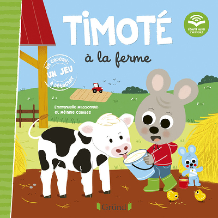 Timoté à la ferme (Écoute aussi l'histoire) - Mélanie Combes, Emmanuelle Massonaud, Karine Dubuc - GRUND