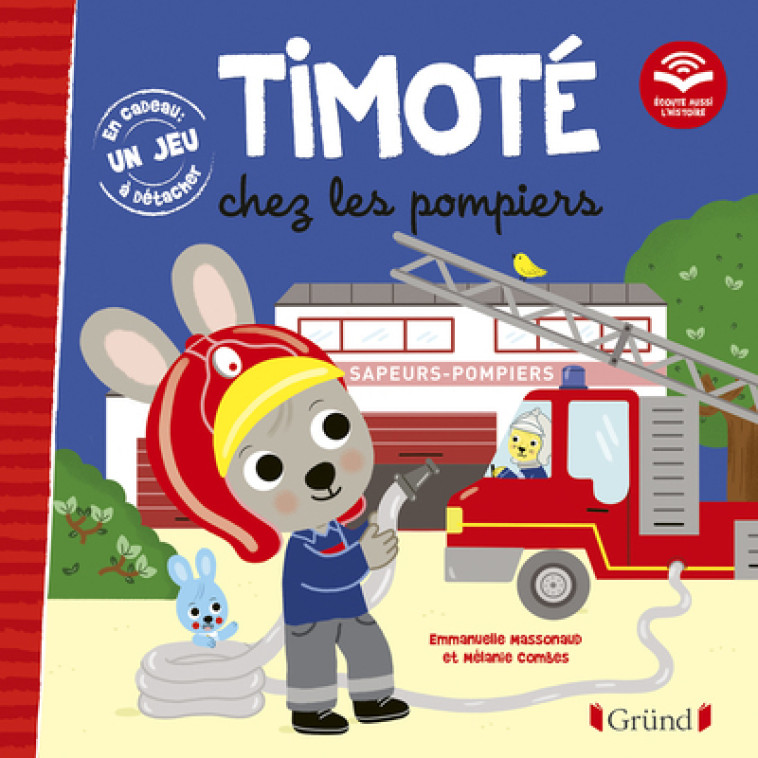 Timoté chez les pompiers (Écoute aussi l'histoire) - Emmanuelle Massonaud, Mélanie Combes - GRUND