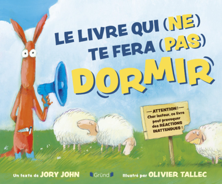 Le livre qui (ne) te fera (pas) dormir - Jory John, Olivier Tallec - GRUND