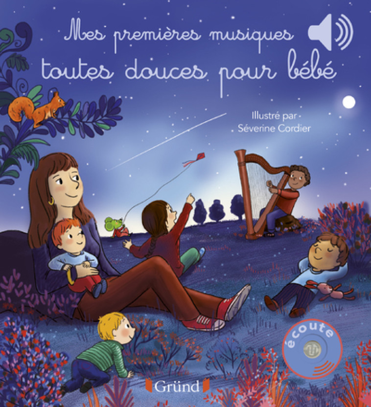 Mes premières musiques toutes douces pour bébé - Émilie Collet, Séverine Cordier - GRUND