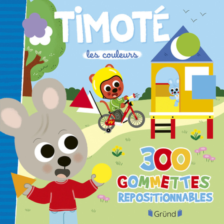 Timoté - 300 gommettes repositionnables - Les couleurs - Emmanuelle Massonaud, Mélanie Combes - GRUND