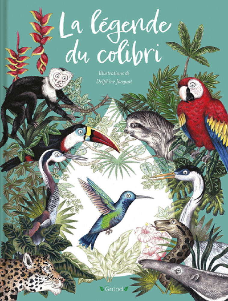 La légende du colibri - Delphine Jacquot - GRUND