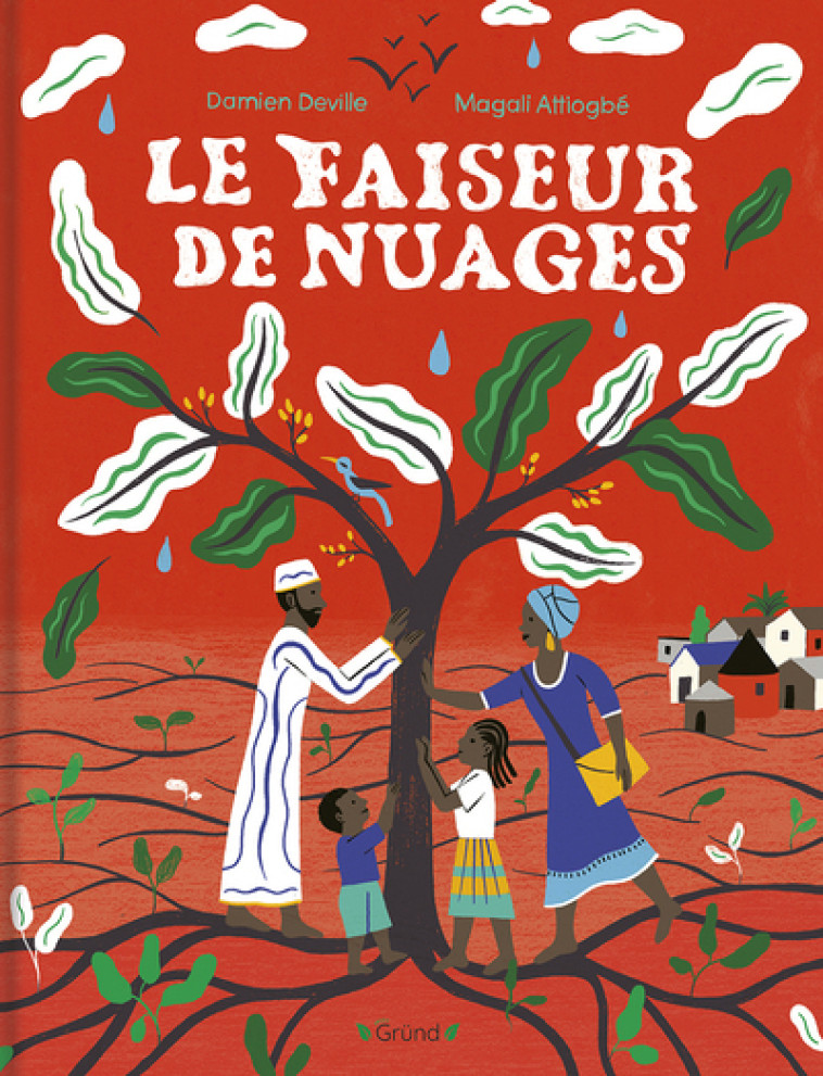 Le Faiseur de Nuages - Damien Deville, Yacouba Sawadogo, Magali Attiogbé - GRUND