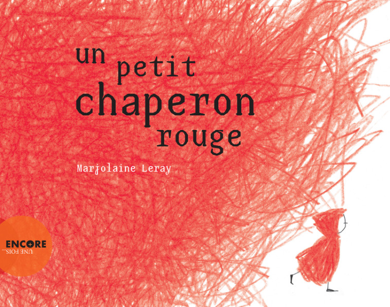 Un petit chaperon rouge - Marjolaine Leray - ACTES SUD