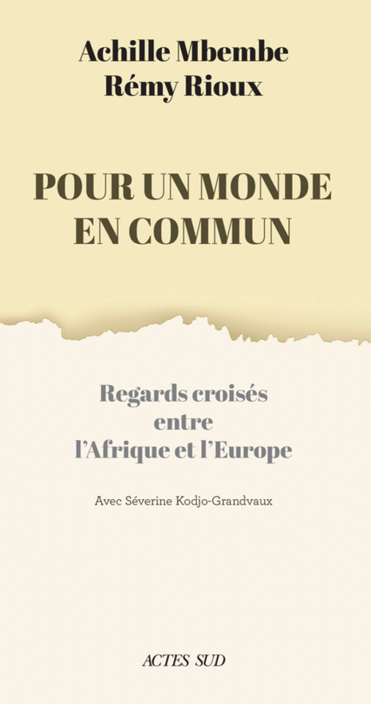 Pour un monde en commun - Achille Mbembe, Séverine Kodjo-Grandvaux, Rémy Rioux - ACTES SUD