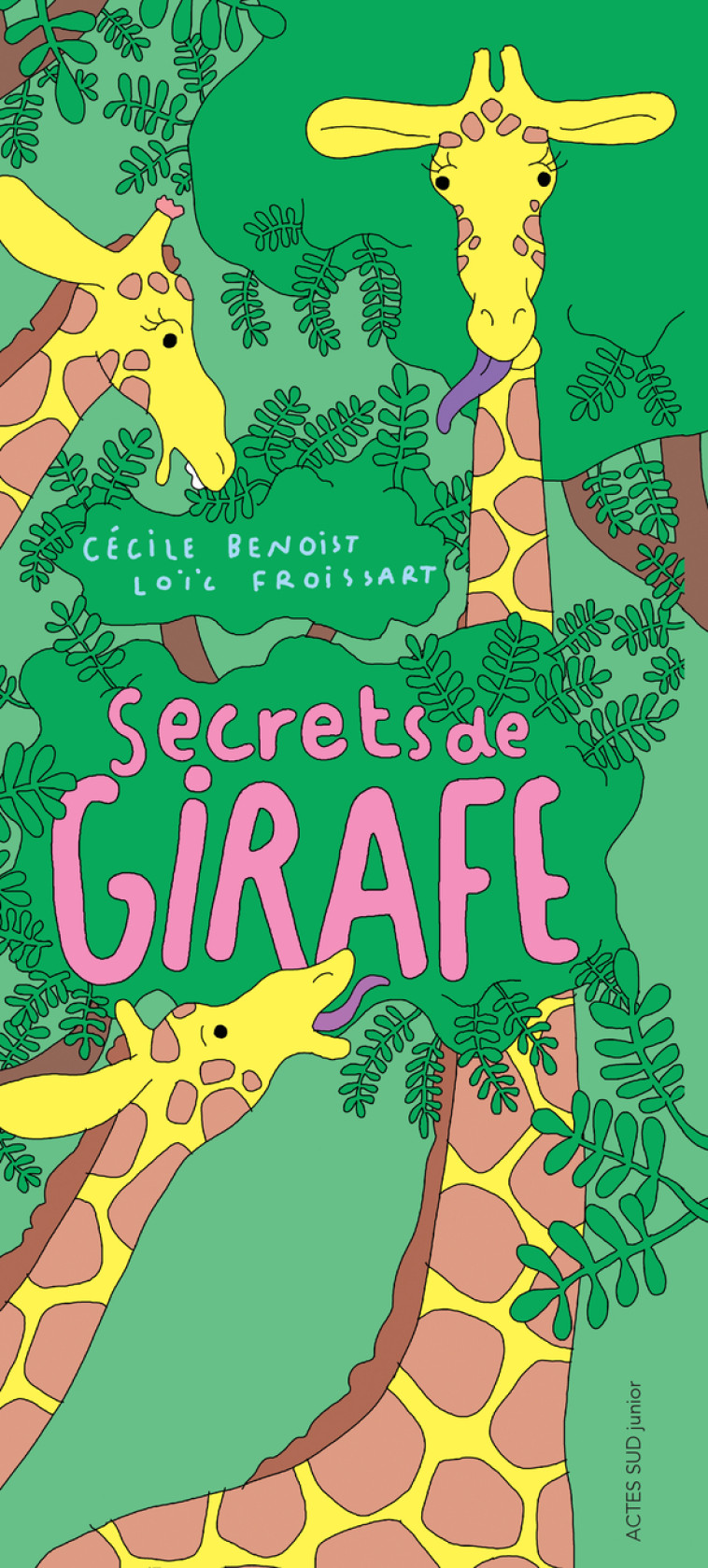 Secrets de girafe - Cécile Benoist, Loïc Froissart - ACTES SUD