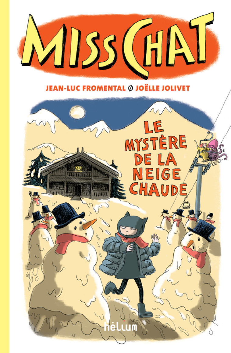 Miss Chat 3 - Le Mystère de la neige chaude - Jean-Luc Fromental, Joëlle Jolivet - HELIUM