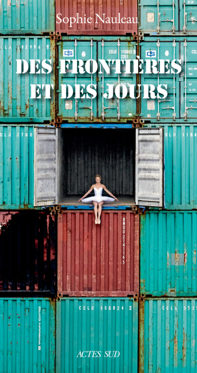 Des frontières et des jours - Sophie Nauleau - ACTES SUD