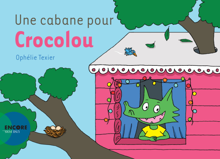 Une cabane pour Crocolou - Ophélie Texier - ACTES SUD