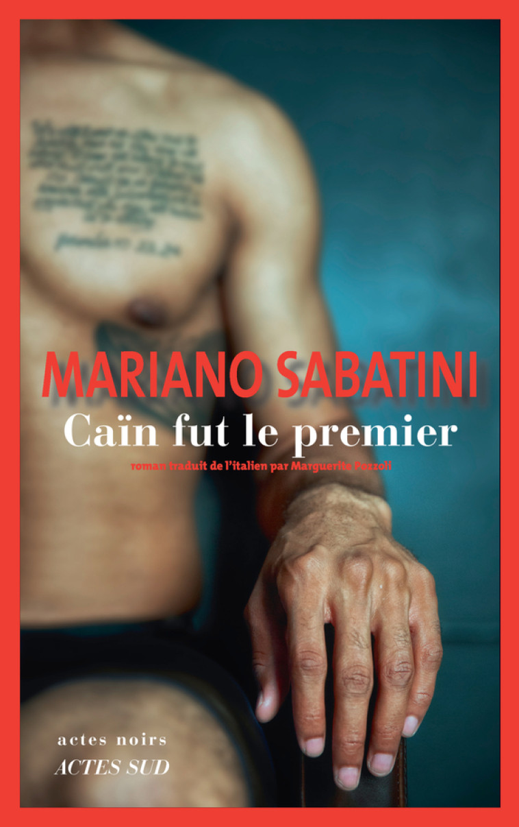 Caïn fut le premier - Mariano Sabatini, Marguerite Pozzoli - ACTES SUD