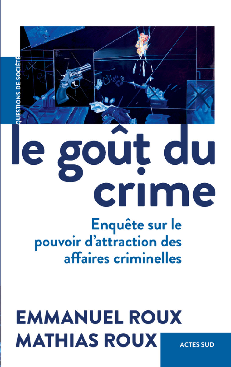 Le Goût du crime - Mathias Roux, Emmanuel Roux - ACTES SUD