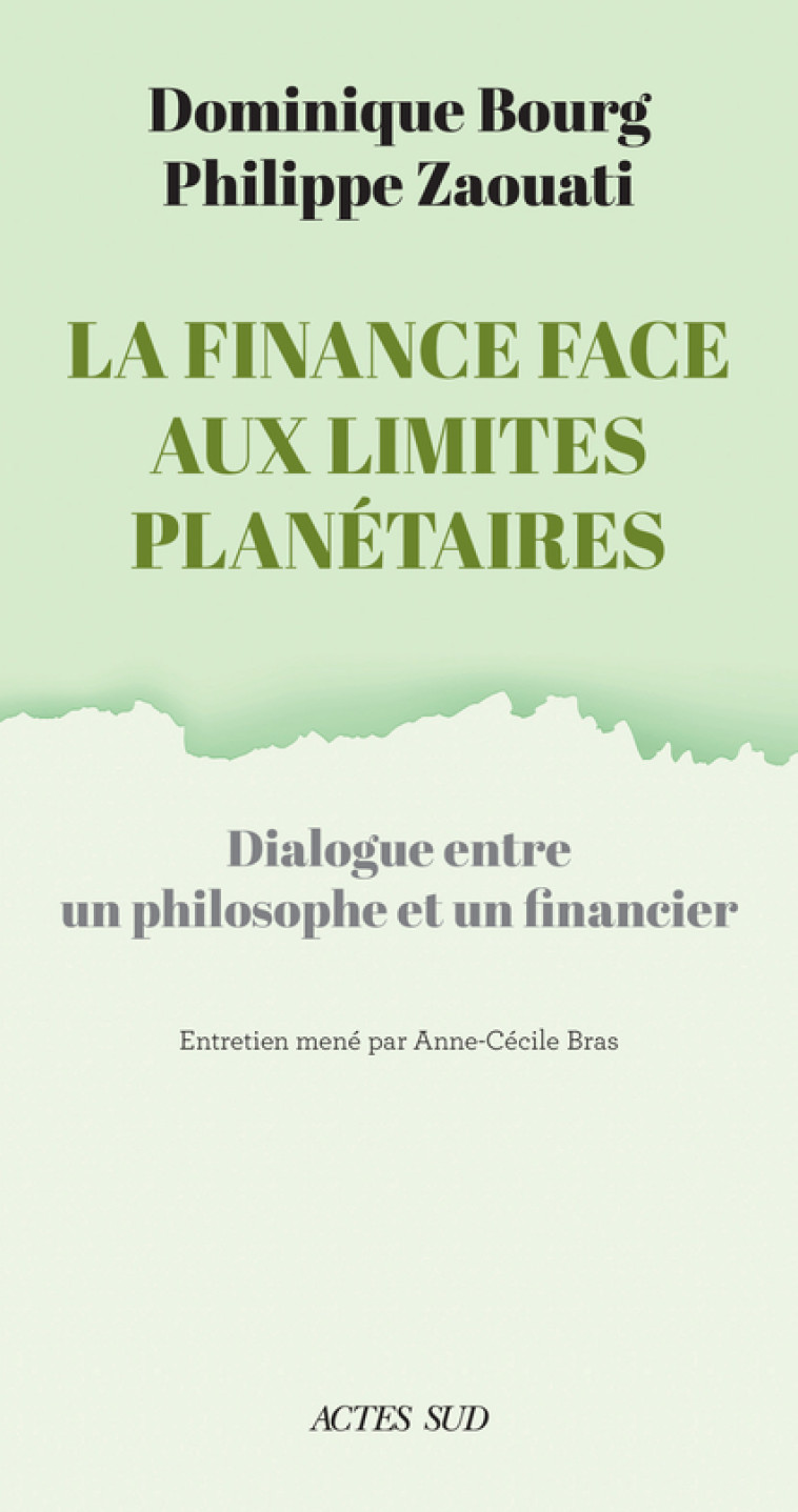 La Finance face aux limites planétaires - Anne-Cecile Bras, Dominique Bourg, Philippe Zaouati - ACTES SUD