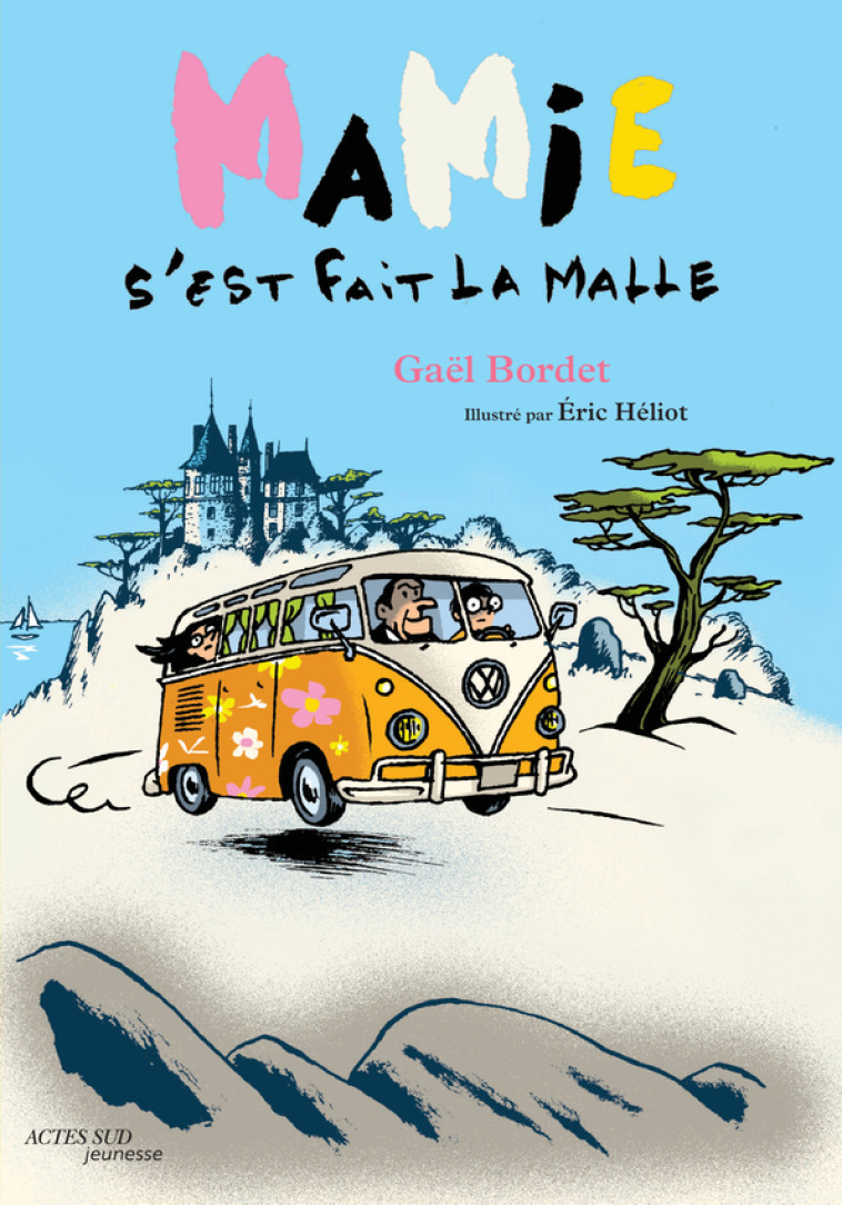 Mamie s'est fait la malle - Gaël Bordet, Eric Héliot - ACTES SUD