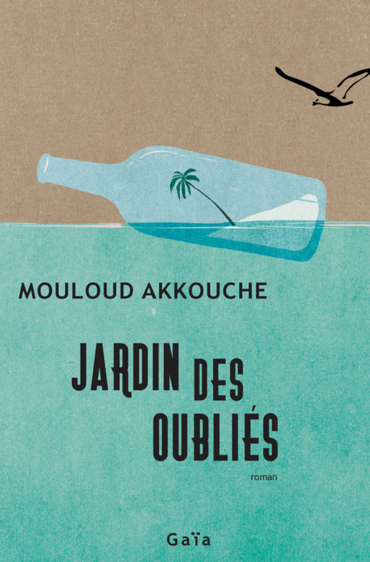 Jardin des oubliés - Mouloud Akkouche - GAIA