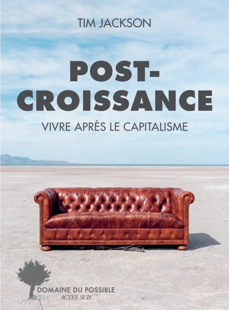 Post-croissance - Tim Jackson, Jocelyn Blériot - ACTES SUD