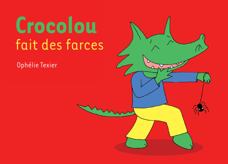 Crocolou fait des farces - Ophélie Texier - ACTES SUD