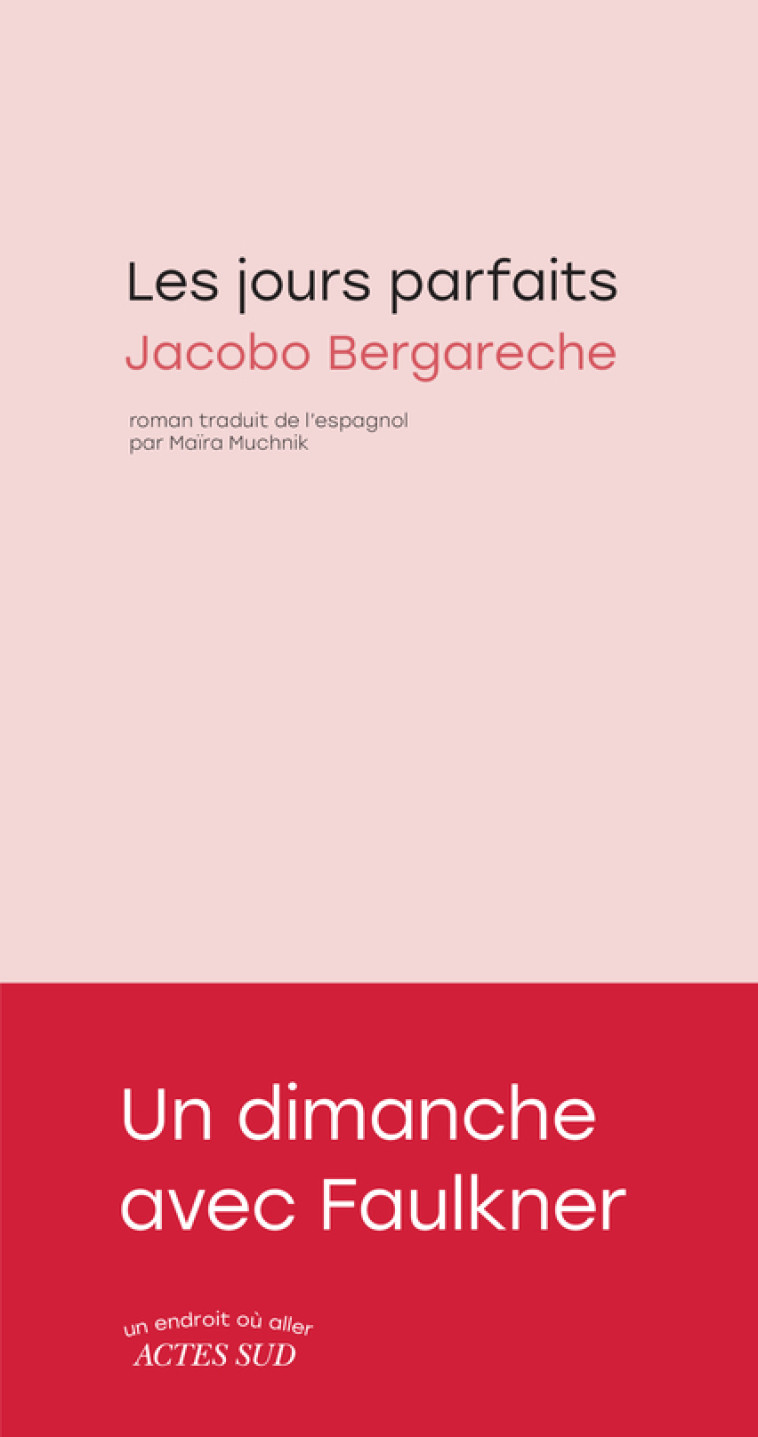 Les Jours parfaits - Jacobo Bergareche, Maïra Muchnik - ACTES SUD