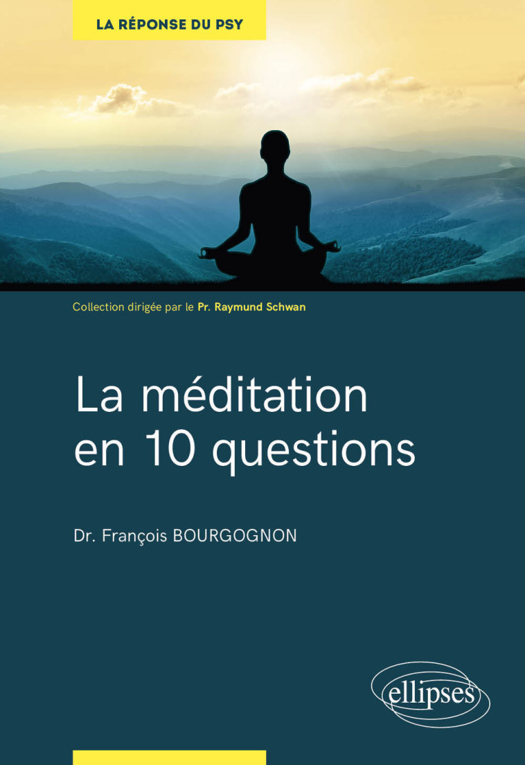 La méditation en 10 questions - François Bourgognon, Raymund Schwan - ELLIPSES